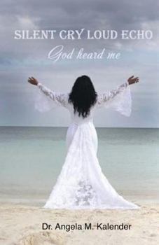 Paperback Silent Cry Loud Echo: God Heard Me Book
