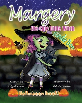 Paperback Margery the Cute Little Witch Finds Boo Book