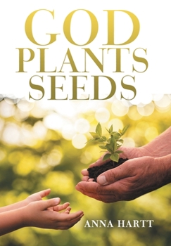 Hardcover God Plants Seeds Book