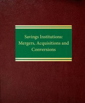 Loose Leaf Savings Institutions: Mergers, Acquisitions and Conversions Book