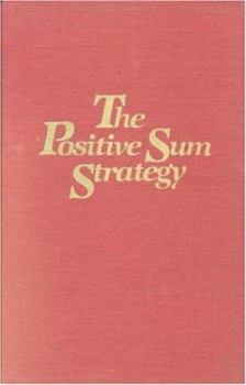 Paperback The Positive Sum Strategy: Harnessing Technology for Economic Growth Book