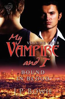 Bound in Blood - Book #5 of the My Vampire and I