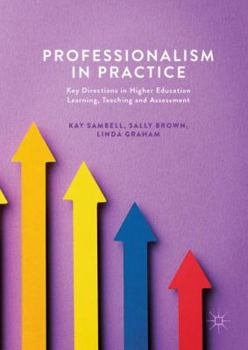 Hardcover Professionalism in Practice: Key Directions in Higher Education Learning, Teaching and Assessment Book