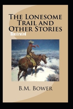 Paperback The Lonesome Trail and Other Stories Illustrated Book