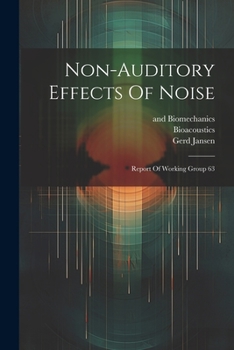 Paperback Non-auditory Effects Of Noise: Report Of Working Group 63 Book