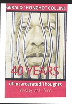 Paperback 40 Years of Incarcerated Thoughts Finally Set Free Book