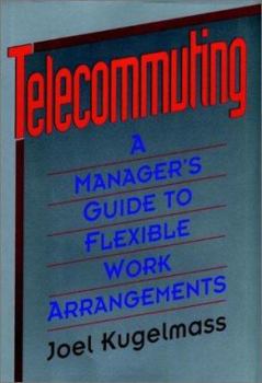 Hardcover Telecommuting: A Manager's Guide to Flexible Work Arrangements Book