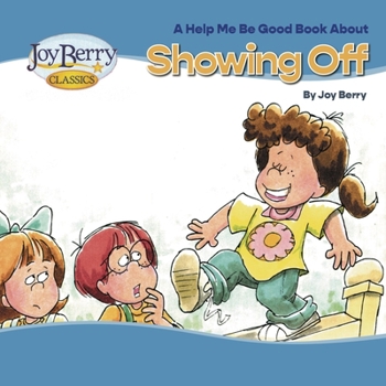 Let's talk about showing off - Book  of the Help Me Be Good!