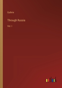 Paperback Through Russia: Vol. I Book