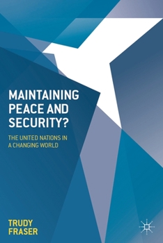 Hardcover Maintaining Peace and Security?: The United Nations in a Changing World Book