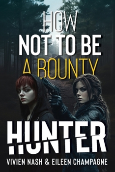 Paperback How Not to Be a Bounty Hunter Book