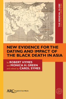 Hardcover New Evidence for the Dating and Impact of the Black Death in Asia Book