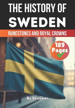 Paperback The History of Sweden: Runestones and Royal Crowns Book