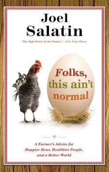 Paperback Folks, This Ain't Normal: A Farmer's Advice for Happier Hens, Healthier People, and a Better World Book