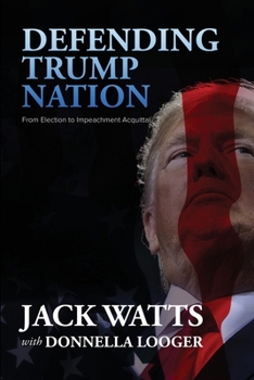Paperback Defending Trump Nation: From Election to Impeachment Acquittal Book