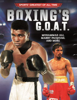 Boxing's G. O. A. T.: Muhammad Ali, Manny Pacquiao, and More