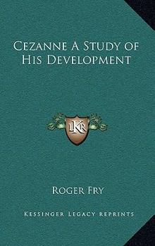 Hardcover Cezanne A Study of His Development Book