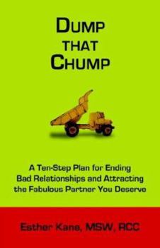 Paperback Dump That Chump: A Ten-Step Plan for Ending Bad Relationships and Attracting the Fabulous Partner You Deserve Book