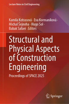 Hardcover Structural and Physical Aspects of Construction Engineering: Proceedings of Space 2025 Book
