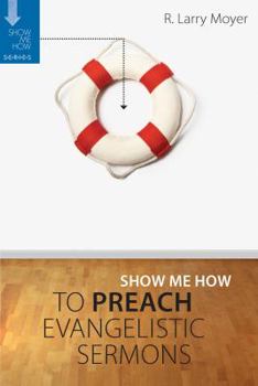 Paperback Show Me How to Preach Evangelistic Sermons Book