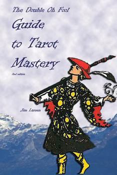Paperback The Double Oh Fool Guide to Tarot Mastery: An Easy Approach to Learning Tarot Book
