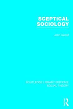 Hardcover Sceptical Sociology (RLE Social Theory) Book