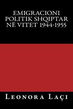 Paperback Emigracioni Politik Shqiptar Ne Vitet 1944-1955 [Albanian] Book