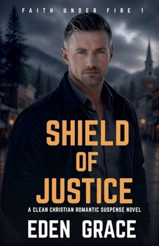 Paperback Shield of Justice (Faith Under Fire) Book