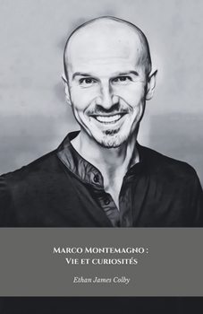 Marco Montemagno : Vie et curiosités: L'hommage officiel au maître de la communication numérique (French Edition)