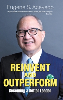Hardcover Reinvent and Outperform: Becoming a Better Leader Book