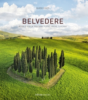 Hardcover Belvedere: Flying Above Tuscany Book