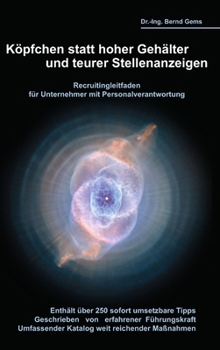 Hardcover Köpfchen statt hoher Gehälter und teurer Stellenanzeigen - Recruitingleitfaden für Unternehmer mit Personalverantwortung [German] Book