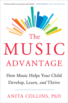 Hardcover The Music Advantage: How Music Helps Your Child Develop, Learn, and Thrive Book