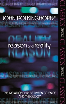 Paperback Reason and Reality: The Relationship Between Science and Theology Book