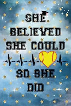 Paperback She Believed She Could So She Did: Graduation Cap Softball Heart Heartbeat Cloudy Night Dream Stars Starry Night Sky Background Pattern Notebook Journ Book