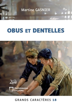 Paperback Obus et dentelles: Grands Caractères 18 - en coédition avec Zinédi Editions [French] Book