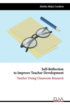 Paperback Self-Reflection to Improve Teacher Development: Teacher Doing Classroom Research Book