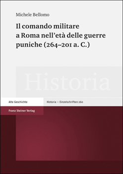 Hardcover Il Comando Militare a Roma Nell'eta Delle Guerre Puniche (264-201 A. C.) [Italian] Book