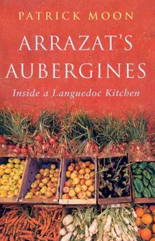 Paperback Arrazat's Aubergines: Inside a Languedoc Kitchen Book