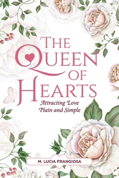 Paperback The Queen of Hearts: Attracting Love Plain and Simple Book