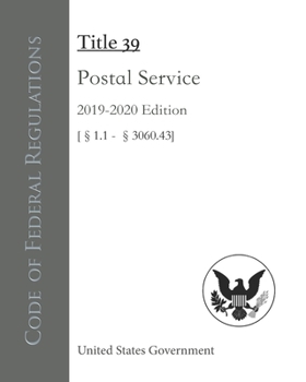 Paperback Code of Federal Regulations Title 39 Postal Service 2019-2020 Edition [?1.1 - 3060.43] Book