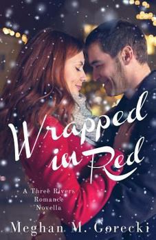 Paperback Wrapped in Red: A Three Rivers Romance Novella Book