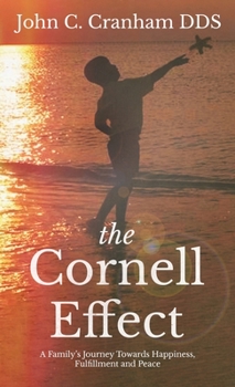 Hardcover The Cornell Effect: A Family's Journey towards Happiness, Fulfillment and Peace Book