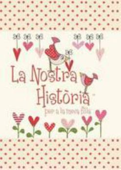 Hardcover Nostra Historia - Per a la Meva Filla [Catalan] Book