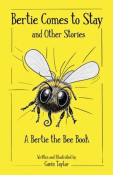Paperback Bertie Comes to Stay and Other Stories: A Bertie the Bee Story Book