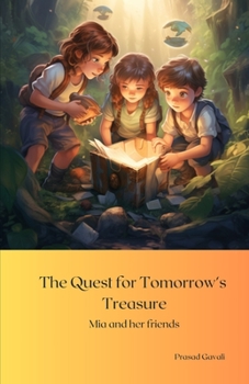 Paperback The Quest for Tomorrow's Treasure: Mia and her friends Book