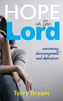 Paperback Hope In The Lord: overcoming discouragement and depression Book