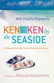 Paperback Will Shortz Presents Kenken by the Seaside: 100 Easy to Hard Logic Puzzles That Make You Smarter Book