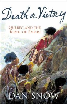 Paperback Death or Victory: The Battle of Quebec and the Birth of Empire Book