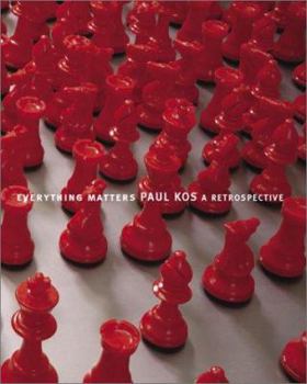 Paperback Everything Matters: Paul Kos, a Retrospective Book